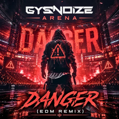 00-gysnoize-arena-danger-edm-remix-gys17