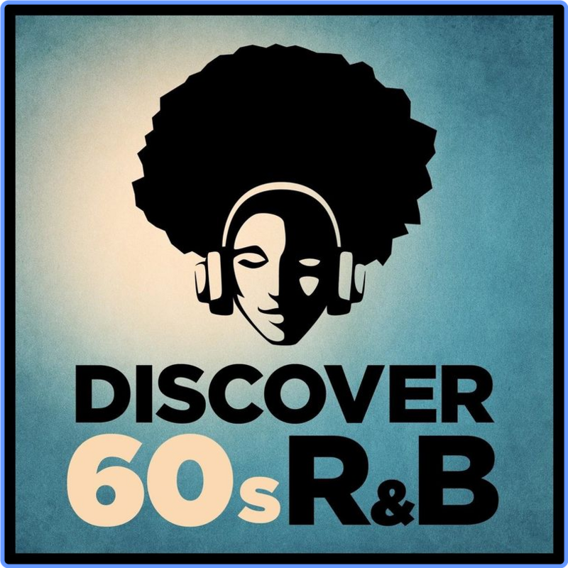 Discover 60s R&B (Compilation, Warner Music Group - X5 Music Group, 2021) FLAC LossLess