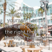 affirm-continously-to-yourself-i-am-in-the-right-place-at-the-ri