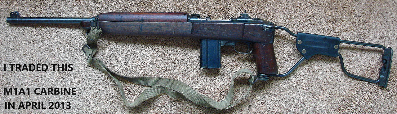 April 19 2013-Early M1A1 carbine--TRADED for cased London Colt revolver