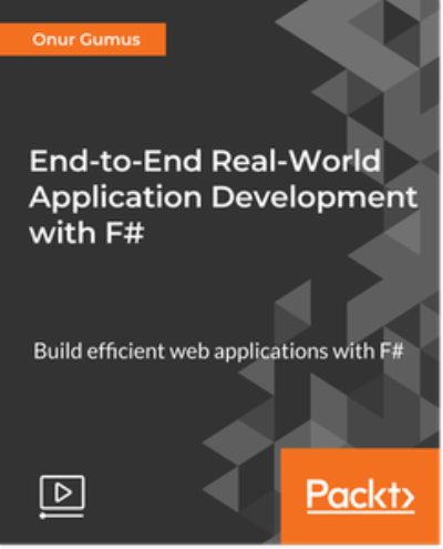 End-to-End Real-World Application Development with F#