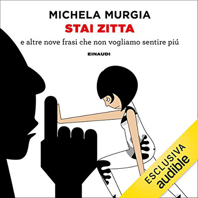 Michela Murgia - Stai zitta꞉ e altre nove frasi che non vogliamo sentire più (2021) (mp3 - 128 kbps)