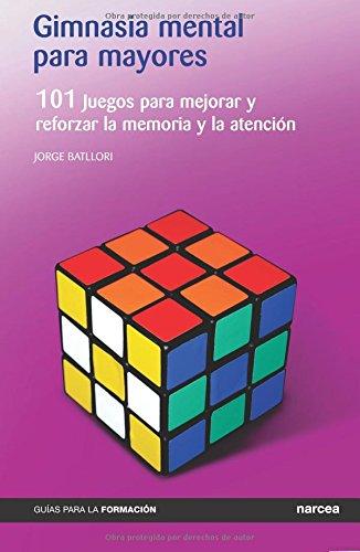 9788427720275 es - Gimnasia mental para mayores 101 Juegos para mejorar y reforzar la memoria y la atención - Jorge Batllori