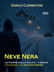 Danilo Clementoni – Le forme della colpa Vol. 6. Neve Nera (2026)