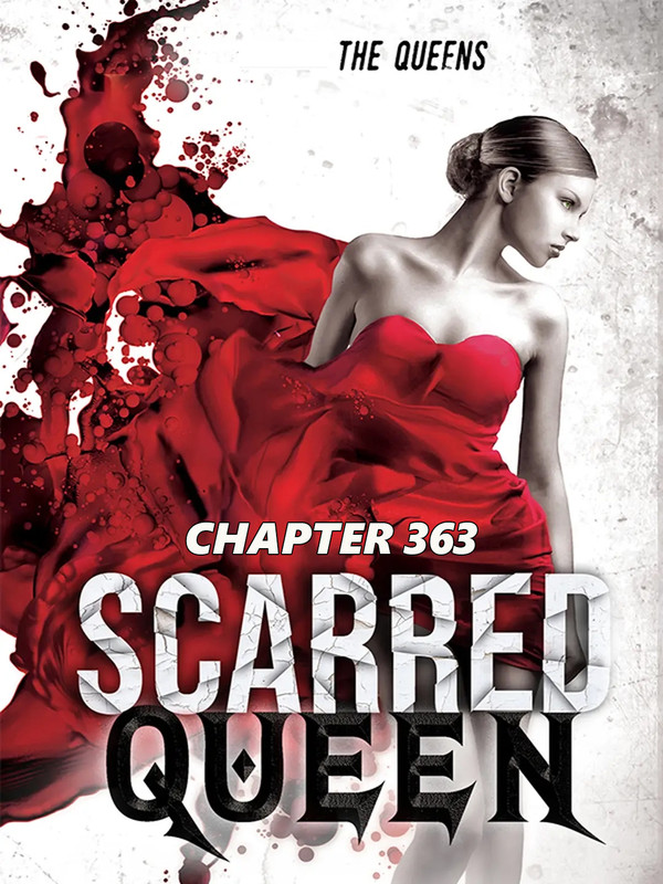 The Scarred Queen s Rise CHAPTER 363