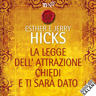 Esther Hicks, Jerry Hicks - Chiedi e ti sarà dato (2017) (mp3 - 128 kbps)