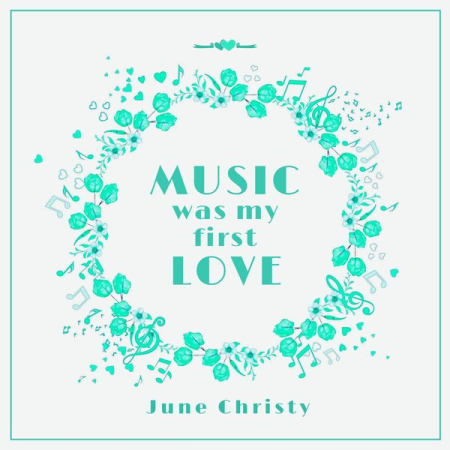 June Christy – Music Was My First Love (2022)