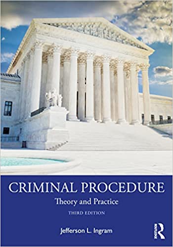Criminal Procedure: Theory and Practice, 3rd Edition