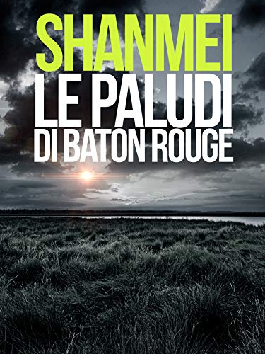 Shanmei – Le paludi di Baton Rouge (2021)