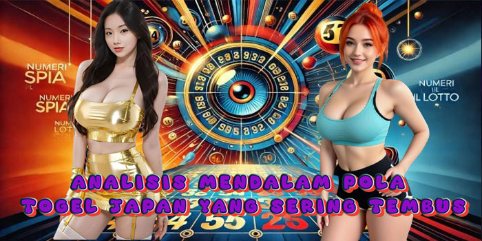 Analisis Mendalam Pola Togel Japan Yang Sering Tembus