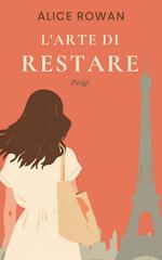 Alice Rowan – L’arte di restare Vol. 2. Parigi (2026)
