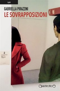 Gabriella Pirazzini - Le sovrapposizioni (2023)