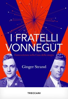 Ginger Strand - I Fratelli Vonnegut. Fantascienza nella Casa della magia (2023)