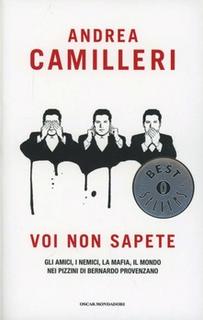 Andrea Camilleri - Voi non sapete. Gli amici, i nemici, la mafia, il mondo nei pizzini di Bernardo Provenzano (2011) .mp3 - 32 kbps