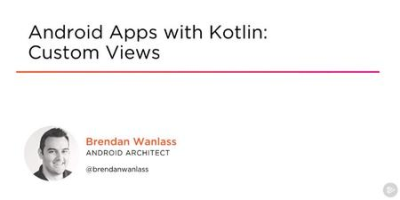 Android Apps with Kotlin: Custom Views