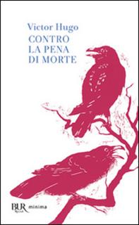 Victor Hugo - Contro la pena di morte (2011)