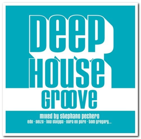 VA   Deep House Groove   Mixed By Stephane Pechero (2019)