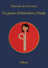 Maurizio de Giovanni – Un giorno di Settembre a Natale (2019)
