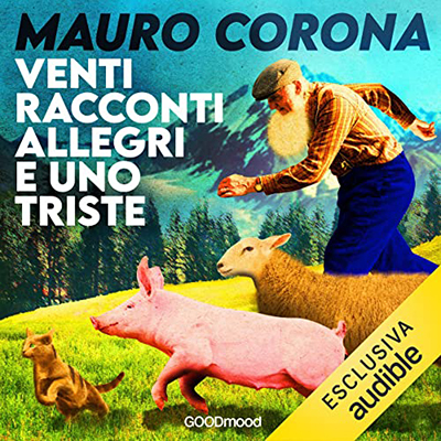 Mauro Corona - Venti racconti allegri e uno triste (2023) (mp3 - 128 kbps)