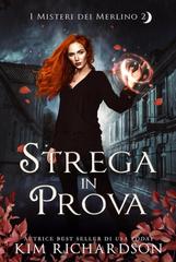 Kim Richardson – I Misteri dei Merlino Vol. 2. Strega in Prova (2026)