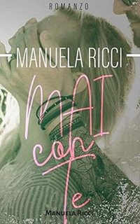 Manuela Ricci - The Proibithed Series Vol. 6. Mai con te (2020)