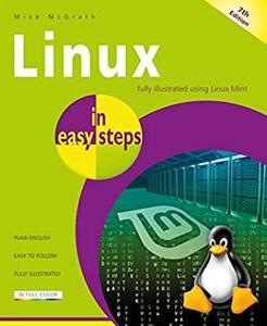 Linux In Easy Steps, 7th edition Linux In Easy Steps, 7th edition