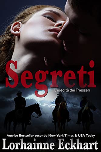 Lorhainne Eckhart - L'eredità dei Friessen Vol. 6. Segreti (2021)
