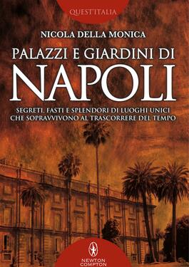 Nicola della Monica – Palazzi e giardini di Napoli (2016)