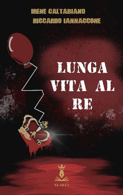 Riccardo Iannaccone, Irene Caltabiano – Lunga vita al Re (2020)