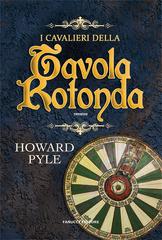 Howard Pyle – I cavalieri della Tavola Rotonda (2021)