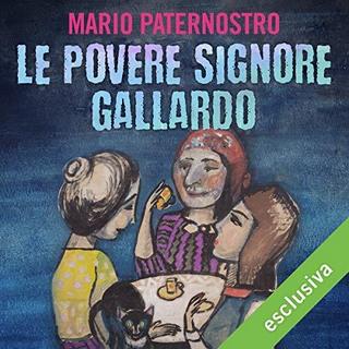 Mario Paternostro - Le povere signore Gallardo (2018) .mp3 - 64 kbps