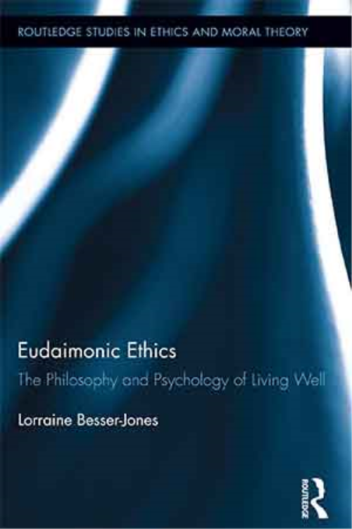 Eudaimonic Ethics: The Philosophy and Psychology of Living Well