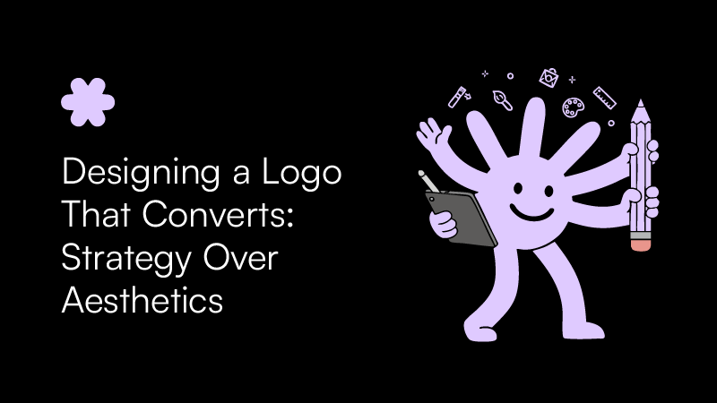 Designing a Logo That Converts: Strategy Over Aesthetics