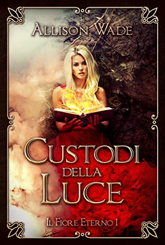 Allison Wade – Custodi della Luce: Il Fiore Eterno 1 (2021)