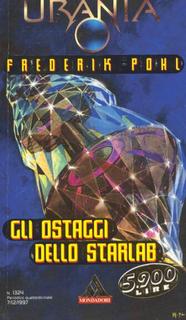 Frederik Pohl - Gli ostaggi dello Starlab (1997)