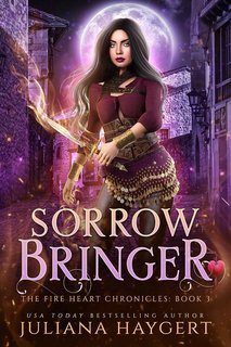 Juliana Haygert  - Le Cronache del Cuore di Fuoco Vol. 3. Sorrow Bringer (2024)