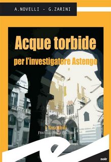 Andrea Novelli, Gianpaolo Zarini – Acque torbide per l'investigatore Astengo (2012)