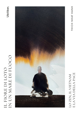 Thich Nhat Hanh - Il fiore di loto in un mare di fuoco (2026)