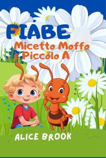 Alice Brook - Fiabe Micetto Moffo & Piccolo A (2024)