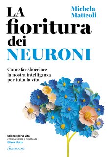 Michela Matteoli - La fioritura dei neuroni (2024)