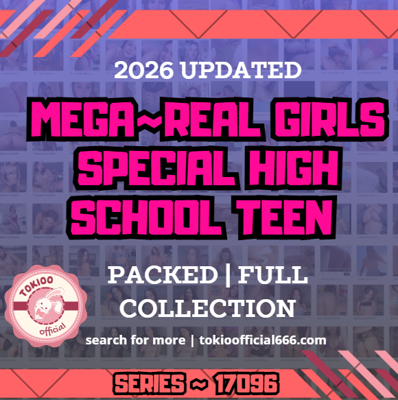 💦OFFICIAL ORIGINAL💦MEGA💦real girls special high school teen 💦17096