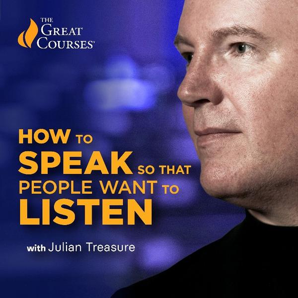 How To Speak So That People Want To Listen (Julian Treasure) How To Speak So That People Want To Listen (Julian Treasure)