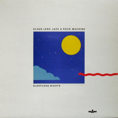 Klaus Lenz Jazz & Rock Machine - Sleepless Nights (1980)