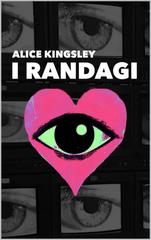 Alice Kingsley – I Randagi (2026)