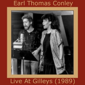 Earl Thomas Conley - Discography (NEW) Earl-Thomas-Conley-Live-At-Gilleys
