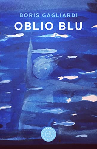 Boris Gagliardi - Oblio blu (2022)