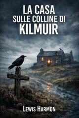 Lewis Harmon – Litanie della brughiera Vol. 1. La casa sulle colline di Kilmuir (2026)