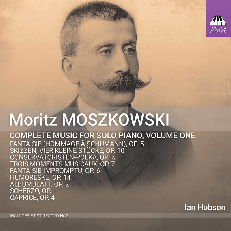 Ian Hobson - Moszkowski Complete Music for Solo Piano, Vol. 1 (2021) [FLAC 24bit/96kHz]