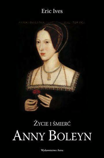 Życie i śmierć Anny Boleyn - Eric Ives [eBook PL]