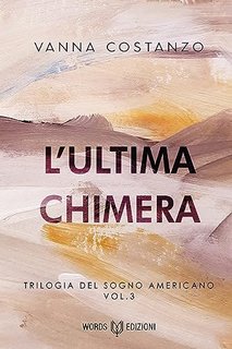 Vanna Costanzo - Trilogia del sogno americano Vol. 3. L'ultima chimera (2023)